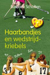 Haarbandjes en wedstrijdkriebels - Barbara Scholten (ISBN 9789021670546)