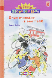 De klas van meester Bas Onze meester is een held ! - F. Diks (ISBN 9789020617368)
