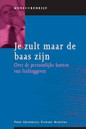 JE ZULT MAAR DE BAAS ZIJN - Theo IJzermans, Tieneke Dijkstra (ISBN 9789058713407)