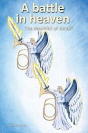 A battle in heaven - Walter Tessensohn (ISBN 9789081398480)