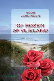 Op rozen op Vlieland - Roos Verlinden (ISBN 9789025755119)