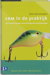 CRM in de praktijk - Sjors van Leeuwen (ISBN 9789052614410)