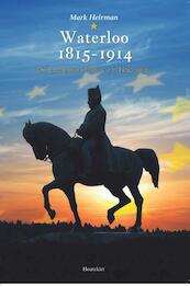 Waterloo, 1815-1914 - Mark Heirman (ISBN 9789089243058)