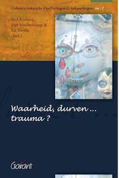 Waarheid, durven... trauma - (ISBN 9789044130584)