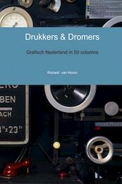 Drukkers en dromers - Richard van Hoorn (ISBN 9789402121605)