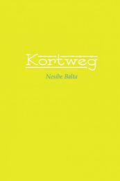 Kortweg - Nesibe Balta (ISBN 9789402121926)