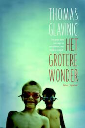 Het grotere wonder - Thomas Glavinic (ISBN 9789056725006)
