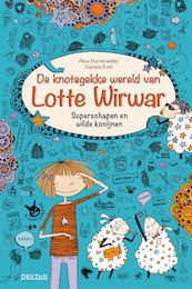 De knotsgekke wereld van Lotte Wirwar - Superschapen en wilde konijnen - Alice Pantermu¨ller (ISBN 9789044741285)