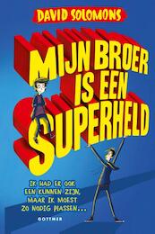 Mijn broer is een superheld - David Solomons (ISBN 9789025760298)