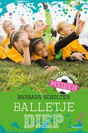 Balletje diep - Barbara Scholten (ISBN 9789021676258)