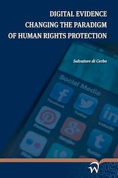 Digital evidence changing the paradigm of human rights protection - Salvatore di Cerbo (ISBN 9789462403048)