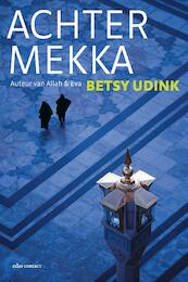 Achter Mekka - Betsy Udink (ISBN 9789045031958)