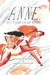 Anne, het paard en de rivier - Wouter Klootwijk, Enzo Pérès-Labourdette (ISBN 9789025872205)
