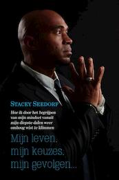 Mijn leven, mijn keuzes, mijn gevolgen… - Stacey Seedorf (ISBN 9789402232066)