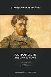 Acropolis: The Wawel Plays - Stanisław Wyspiański (ISBN 9781911414544)