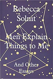 Men Explain Things to Me - Rebecca Solnit (ISBN 9781783780792)