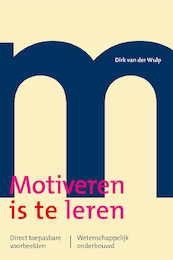 Motiveren is te leren - Dirk van der Wulp (ISBN 9789088508080)