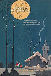 Dit wist je nog niet over Sinterklaas en Zwarte Piet (en wat slavernijverdriet) - Petra Zwart-De Wit (ISBN 9789463234085)