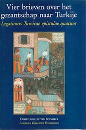 Vier brieven over het gezantschap naar Turkije Legationis Turcicae epistolae quatuor - O.G. van Boesbeeck (ISBN 9789065500076)