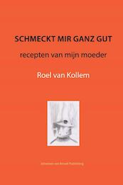 Schmeckt mir ganz gut - Roel van Kollem (ISBN 9789079418503)