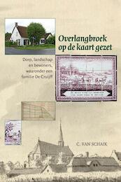 Overlangbroek op de kaart gezet - C. van Schaik (ISBN 9789087040765)
