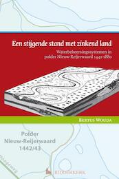Een stijgende stand met zinkend land - Bertus Wouda (ISBN 9789087041243)
