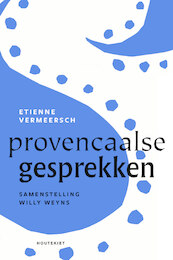 Provençaalse gesprekken - Etienne Vermeersch, Willy Weyns (ISBN 9789089248497)