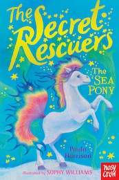 The Secret Rescuers: The Sea Pony - The Secret Rescuers - Paula Harrison (ISBN 9780857639059)