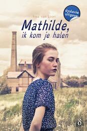Mathilde, ik kom je halen - Inez van Loon (ISBN 9789463244756)