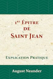 Première Épitre de Saint Jean - August Neander (ISBN 9789057193941)