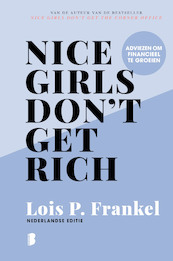 Nice girls don't get rich - Lois P. Frankel (ISBN 9789402318821)