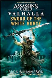 Assassin's Creed Valhalla: Sword of the White Horse - Elsa Sjunneson (ISBN 9781839081408)