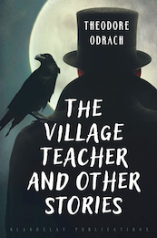 The Village Teacher and Other Stories - Theodore Odrach (ISBN 9781914337758)