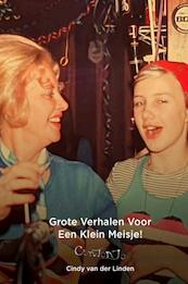 Grote Verhalen Voor Een Klein Meisje! - Cindy Van der Linden (ISBN 9789464802962)