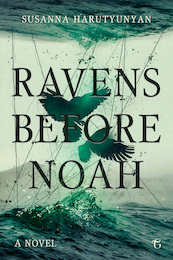 Ravens before Noah - Susanna Harutyunyan (ISBN 9781912894574)