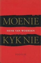 Moenie kyk nie - Henk van Woerden (ISBN 9789057594816)