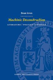 Machinic Deconstruction: Literature / Politics / Technics - B. Ieven (ISBN 9789048507498)