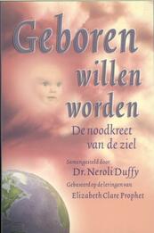 Geboren willen worden - Neroli Duffy, Elizabeth Clare Prophet (ISBN 9789071219009)