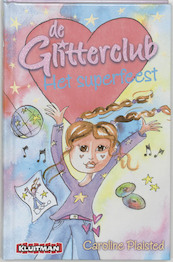 De Glitterclub Het superfeest - C. Plaisted (ISBN 9789020662696)