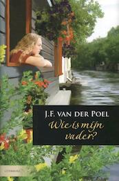 Wie is mijn vader? - J.F. van der Poel (ISBN 9789059777408)