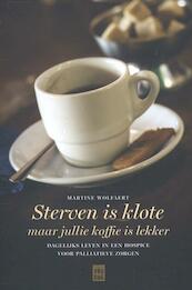 Sterven is klote - Martine Wolfaert (ISBN 9789460011887)