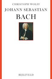 Johann Sebastian Bach - Christoph Wolff (ISBN 9789061317951)