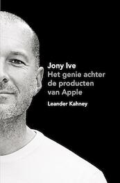 Jony Ive - Leander Kahney (ISBN 9789044970906)