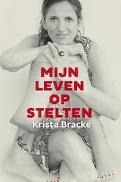 Mijn leven op stelten - Krista Bracke (ISBN 9789461311986)