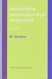 Handleiding verpleegkundige diagnostiek / deelkwalificatie 401/403/501/503 - Marjory Gordon (ISBN 9789035236455)