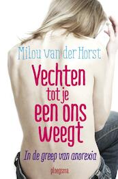 Vechten tot je een ons weegt - Milou van der Horst (ISBN 9789021673059)