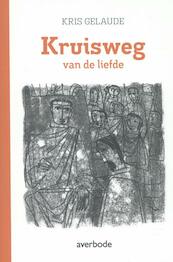 Kruisweg van de liefde - Kris Gelaude (ISBN 9789031737932)