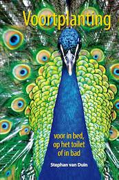 Voortplanting voor in bed, op het toilet of in bad - Stephan van Duin (ISBN 9789045317601)