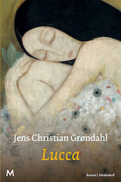Lucca - Jens Christian Grøndahl (ISBN 9789402303704)