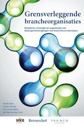 Grensverleggende brancheorganisaties - Hedde Rijkes, Dedan Schmidt, Tim van der Rijken, Jan Peter van den Toren (ISBN 9789023254188)